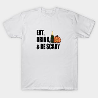 Eat, Drink & Be Scary T-Shirt